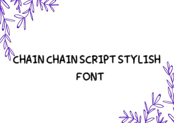 Chain Chain: A Versatile Display Font for Crafters
